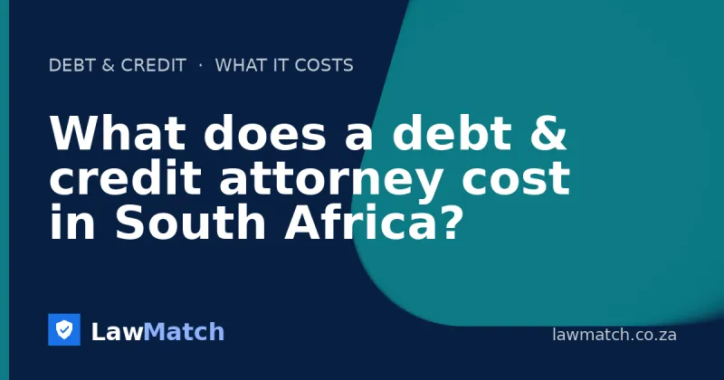 What does a debt & credit attorney cost in South Africa?