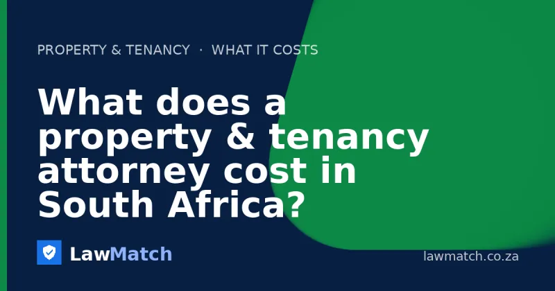 What does a property & tenancy attorney cost in South Africa?