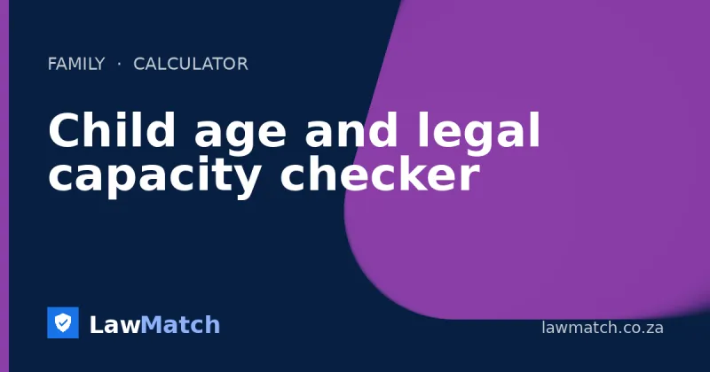 Child age and legal capacity checker
