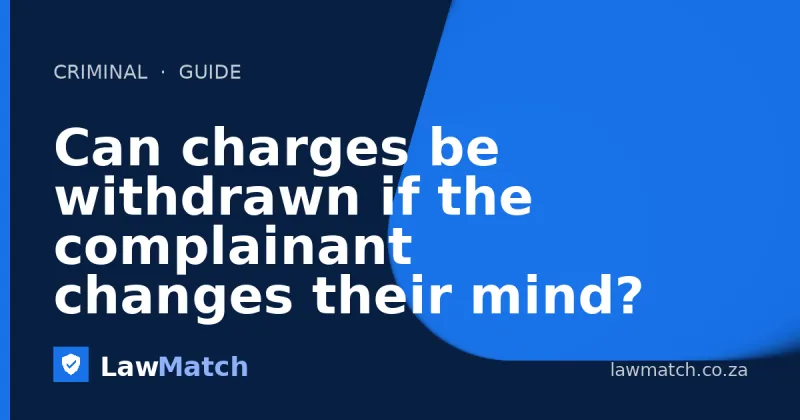 Can charges be withdrawn if the complainant changes their mind?